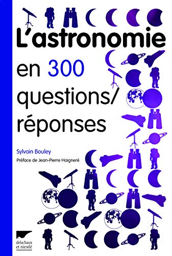Télécharger L'Astronomie en 300 questions/réponses livre En ligne