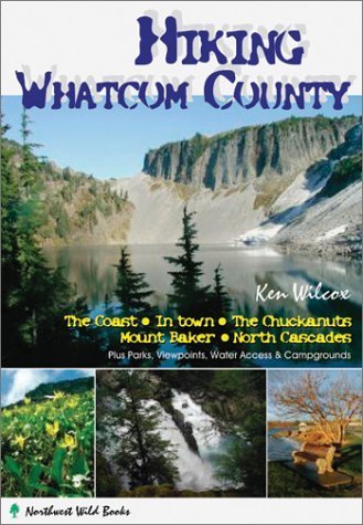 Hiking Whatcom County by Ken Wilcox (2003-06-03) B01FGLIJKA Book Cover