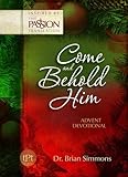 Come and Behold Him: Advent Devotional (The Passion Translation)