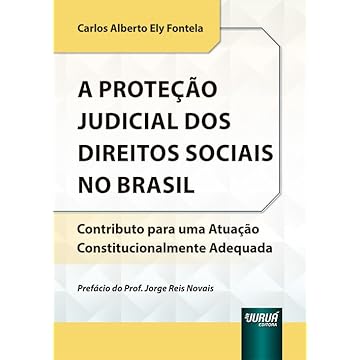 Capa do livro Proteção Judicial dos Direitos Sociais no Brasil, A - Contributo para uma Atuação Constitucionalmente Adequada