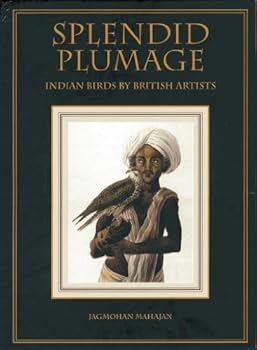 Hardcover Spendid Plumage: Indian Birds by British Artists Book