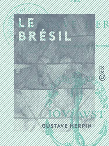 Télécharger Le Brésil: Précis historique en vers Livre eBook France