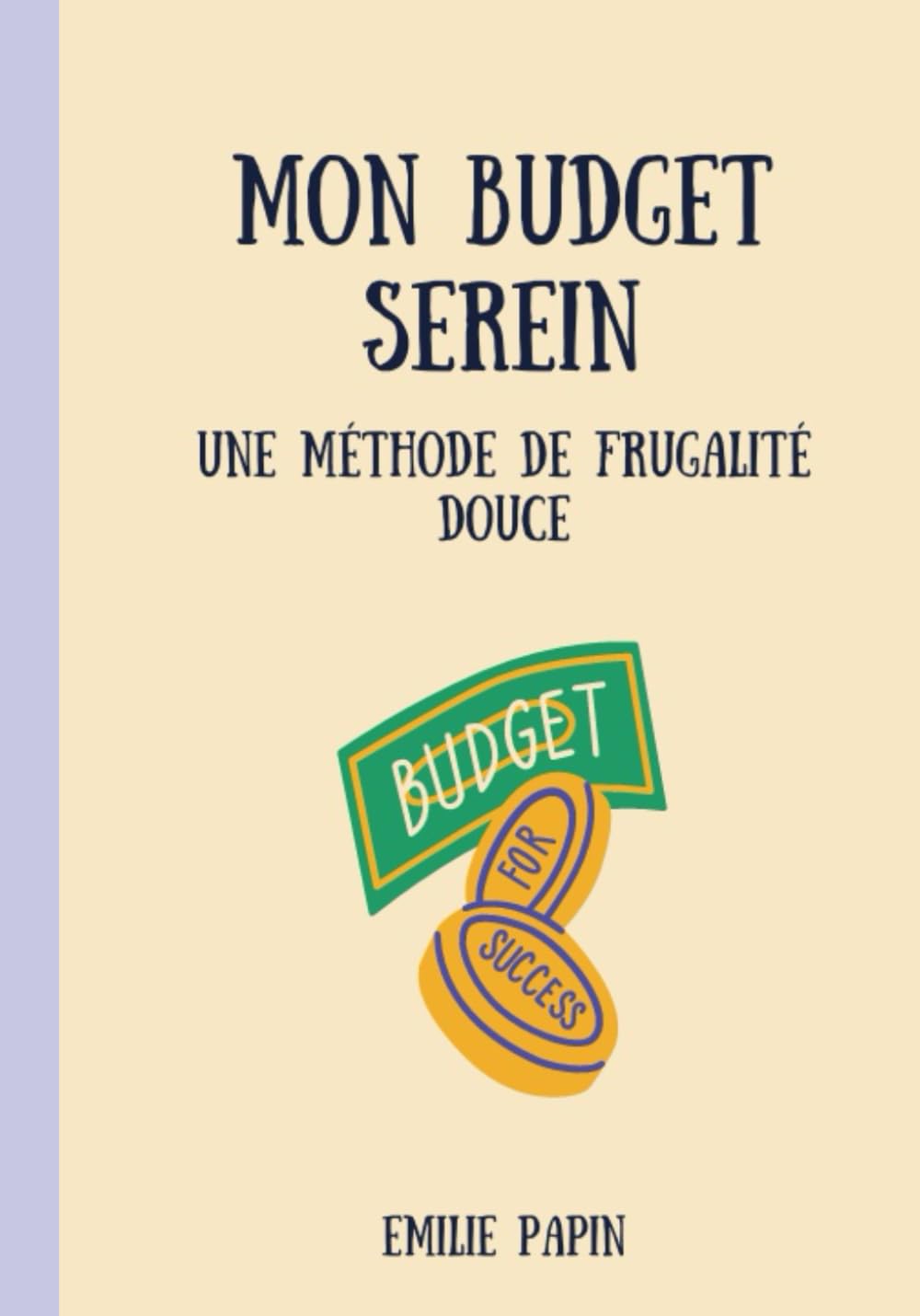 Mon Budget Serein: Une méthode de frugalité douce