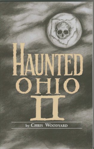 Haunted Ohio II: More Ghostly Tales from the Buckeye State (Haunted Ohio series Book 2)
