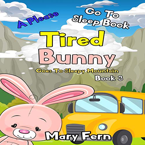 Tired Bunny Goes to Sleepy Mountain Book 3: A Please Go to Sleep Book (Bedtime Bear 6) - Mary Fern episode artwork