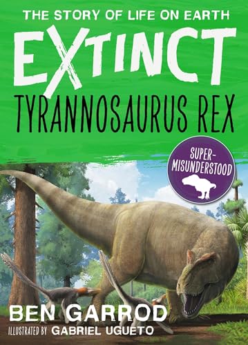 Tyrannosaurus Rex (Extinct the Story of Life on Earth)