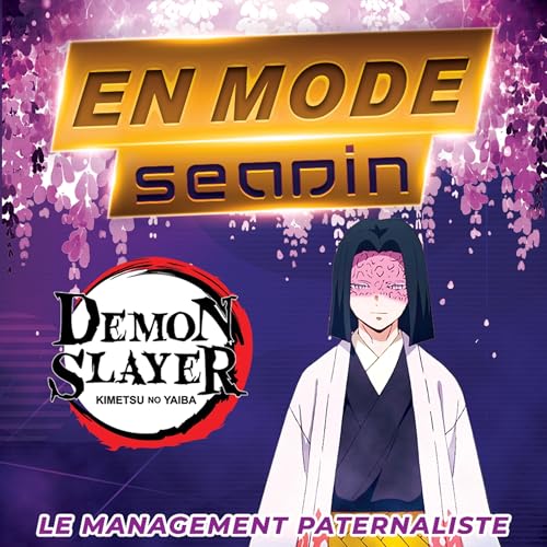 Ep.6 : Le Management Paternaliste de Kagaya Ubuyashiki (Demon Slayer)