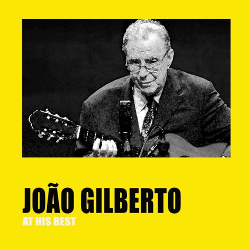 João Gilberto At His Best João Gilberto Amazon.fr Téléchargement de