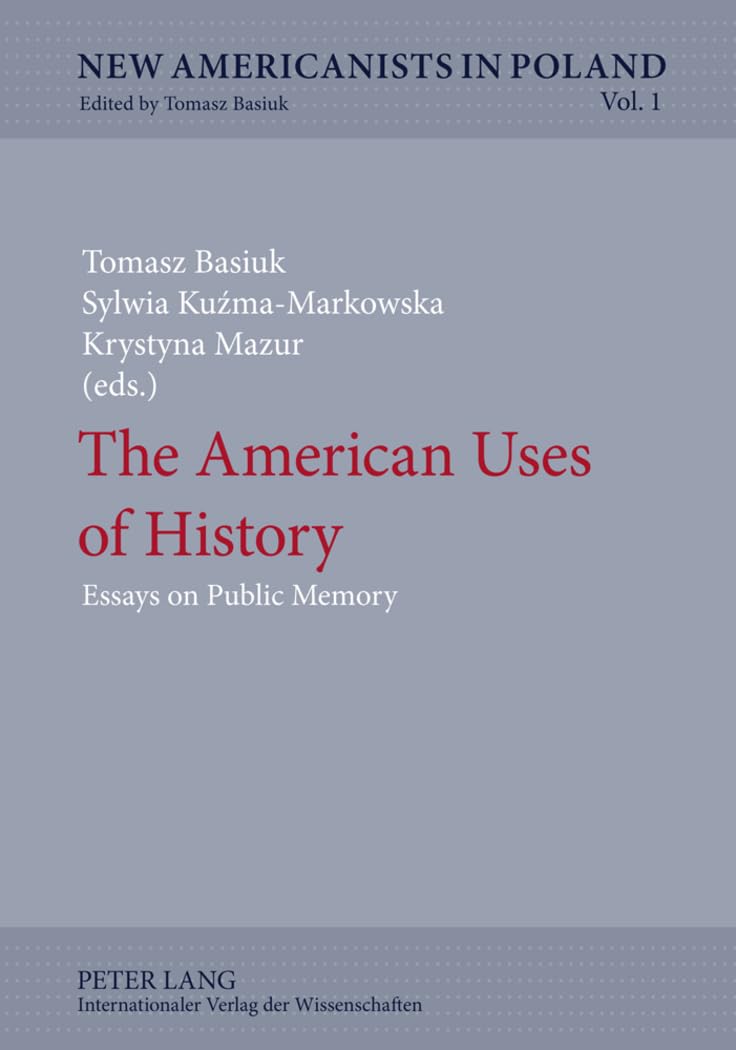 The American Uses of History : recueil d'essais magistraux de référence