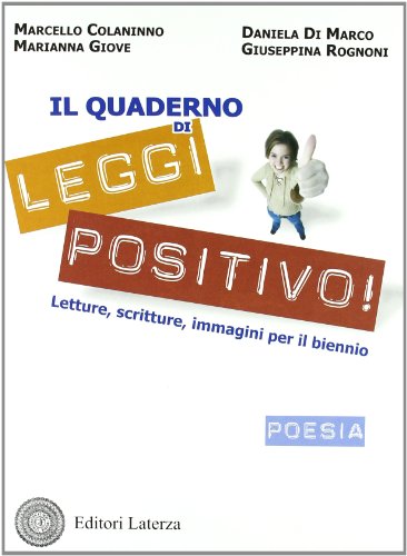  Leggi positivo! Letture, scritture, immagini. Poesia. Con espansione online. Per le Scuole superiori