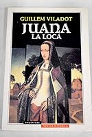 Juana la Loca (Novela historica) 8445501003 Book Cover