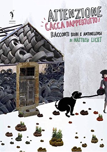 Attenzione Cacca Dappertutto! Racconti Rudi E Antimelensi