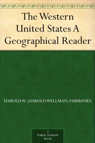 The Western United States A Geographical Reader      Kindle Edition