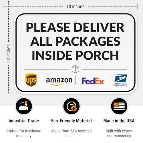 Image of Package Delivery Sign, Delivery Instructions Deliver All Package Inside Porch Sign, 12x18 Inches, 3M EGP Reflective .063 Aluminum, Fade Resistant, Made in USA by Sigo Signs
