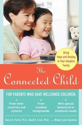 The Connected Child: Bring Hope And Healing To Your Adoptive Family #TOP7