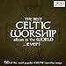 Best Celtic Worship Album in the World...Ever