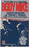 Body Mike: An Unsparing Expose By the Mafia Insider Who Turned on the Mob 0394563719 Book Cover