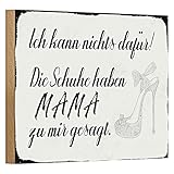 Ideal für Schuhliebhaber und Fans von humorvoller Dekoration. Dieses Schild bringt ein Lächeln in jeden Raum und ist ein perfektes Geschenk für Mütter, Töchter oder Freundinnen, die wissen, dass man nie zu viele Schuhe haben kann.
