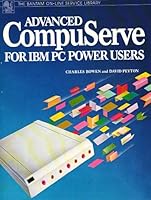 Advanced CompuServe for IBM PC Power Users (The Bantam on-line service library) 0553343963 Book Cover