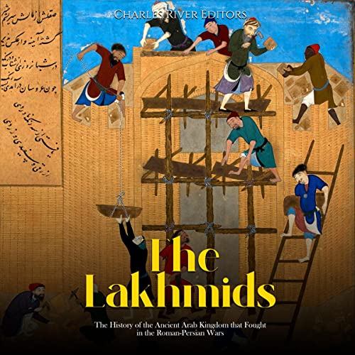 The Lakhmids by Charles River Editors episode artwork