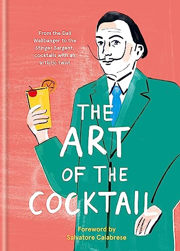 The Art Of The Cocktail: From The Dali Wallbanger To The Stinger Sargent, Cocktails With An Artistic Twist