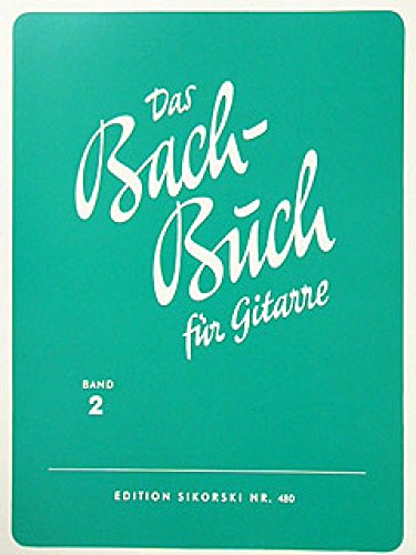 Das Bach Buch: Bd 2: 41 Kompositionen von Johann Sebastian Bach. guitar.