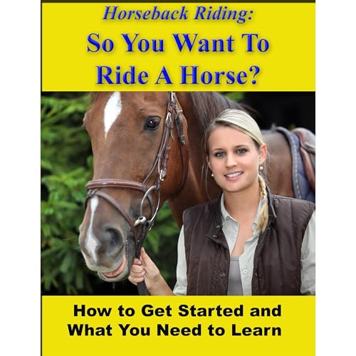 Horseback Riding: So You Want To Ride A Horse? How To Get Started And What You Need To Learn by Charlie Hicks episode artwork