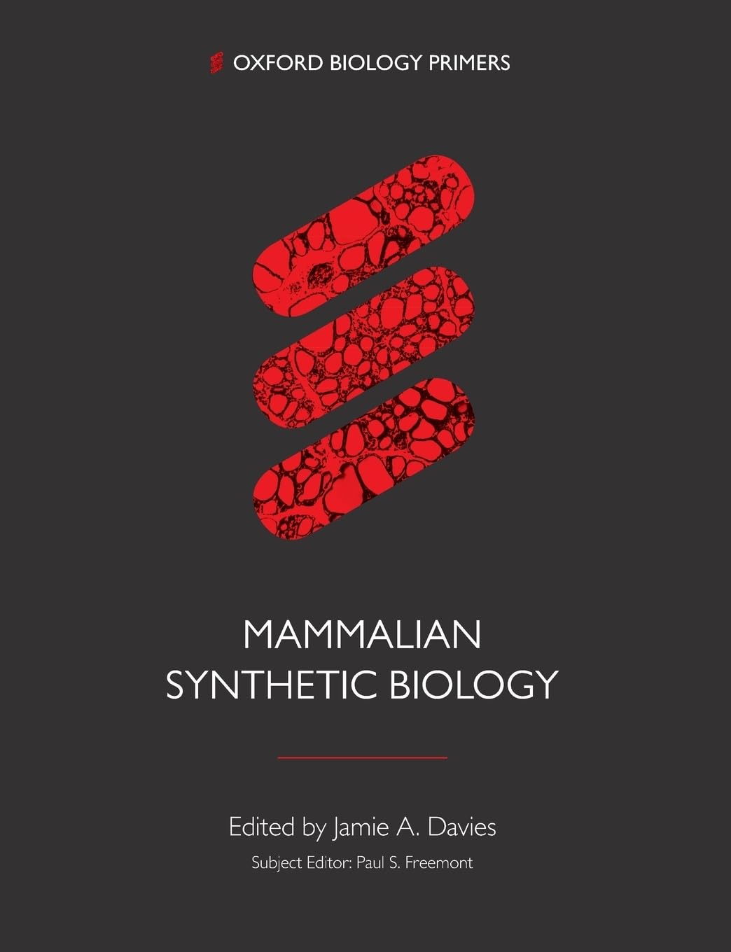 Mammalian Synthetic Biology (Oxford Biology Primers)