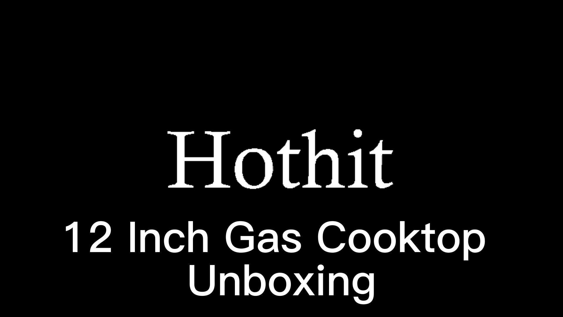 Hothit 12 Inch Gas Cooktop Unboxing on Amazon Live