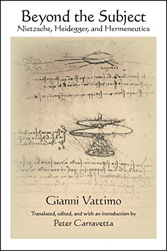 Beyond the Subject: Nietzsche, Heidegger, and Hermeneutics (SUNY series in Contemporary Italian Philosophy)