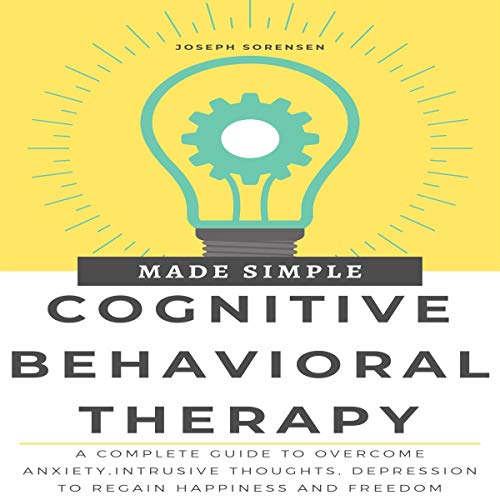 Cognitive Behavioral Therapy The 10 Steps CBT Workbook