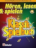 Hören, lesen & spielen - Klassik-Spielbuch - Trompete oder Flügelhorn und Klavier