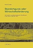 Standortgunst oder Wirtschaftsförderung: Der Industrie- und Gewerbestandort Schaffhausen in den Jahren 1830 bis 1914