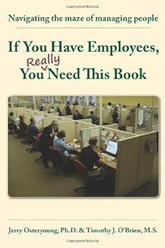 Paperback If You Have Employees, You Really Need This Jerry Osteryoung, Timothy J. O'Brien (2010) Paperback Book