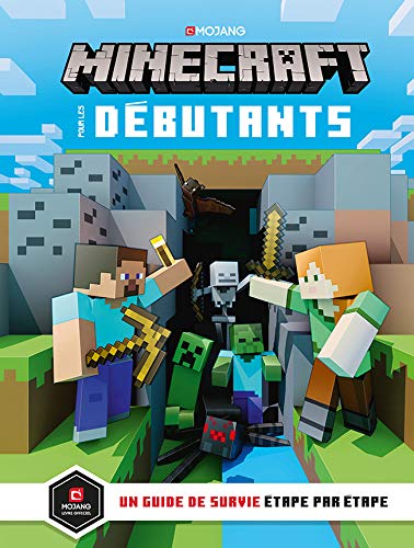 Minecraft pour les débutants - Un guide de survie étape par étape - Livre officiel Mojang - De 9 à 14 ans Minecraft pour les débutants - Un guide de survie étape par étape - Livre officiel Mojang - De 9 à 14 ans