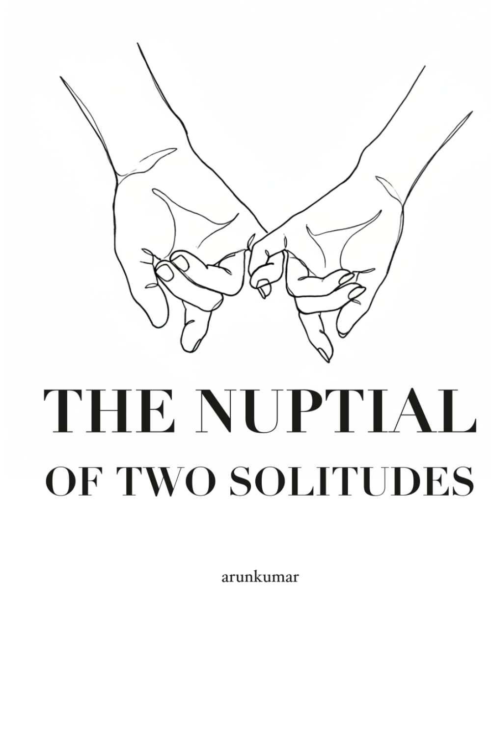 The Nuptial of Two Solitudes: A compilation of poems