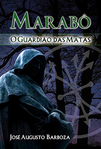 Marabo. O Guardião das Matas