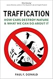 Traffication: How Cars Destroy Nature and What We Can Do About It