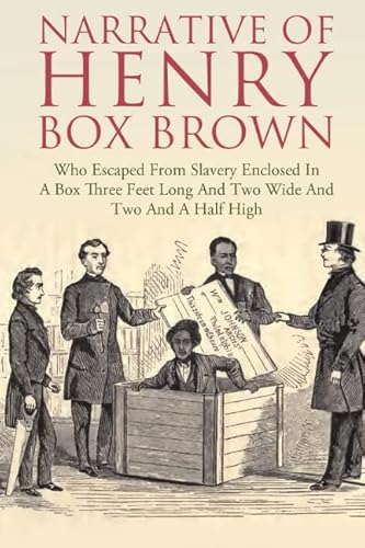 Narrative of the Life of Henry Box Brown 1091743843 Book Cover