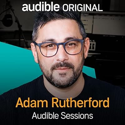 Adam Rutherford - February 2022: Audible Sessions