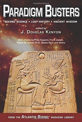 Paradigm Busters: Beyond Science, Lost History, Ancient Wisdom (Atlantis Rising® Anthology Library)