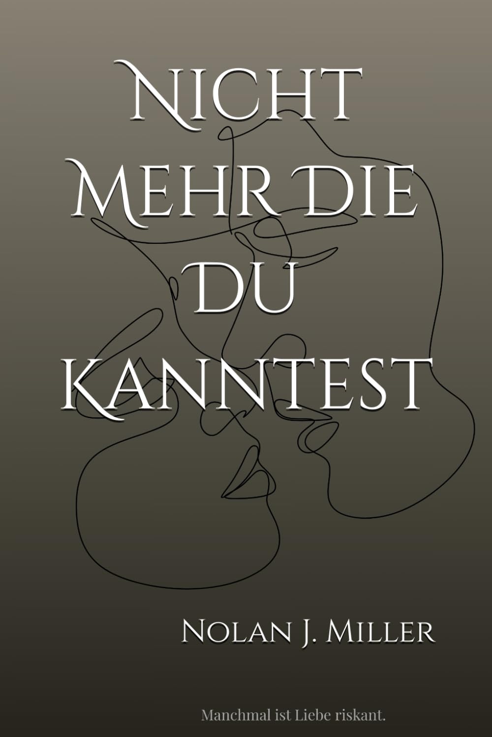 Nicht Mehr Die Du Kanntest