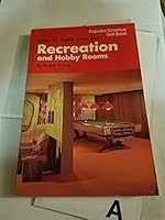 How to Make Your Own Recreation and Hobby Rooms (Popular science skill book) 0943822882 Book Cover
