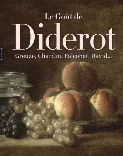 Télécharger Le Goût de Diderot, Greuze, Chardin, Falconet, David... PDF Ebook En Ligne