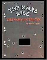 The Hard Ride Vietnam Gun Trucks by James Lyles 9719303719 Book Cover