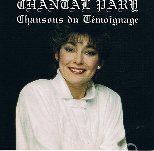 Chansons du temoignage [Audio CD] Chantal Pary