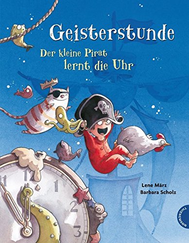 Geisterstunde, Der kleine Pirat lernt die Uhr Geisterstunde, Der kleine Pirat lernt die Uhr