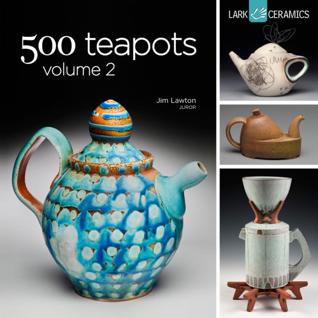 500 Teapots Volume 2 (500 Series) Paperback – August 6, 2013