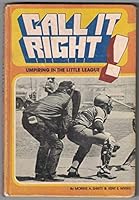 Call it right!: Umpiring in the Little League 0806941081 Book Cover