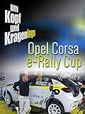 opel astra digitales cockpit  Um Kopf und Kragenings: Opel Corsa e-Rally Cup